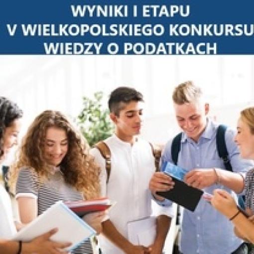 V Wielkopolski Konkurs Wiedzy o Podatkach - wyniki I etapu