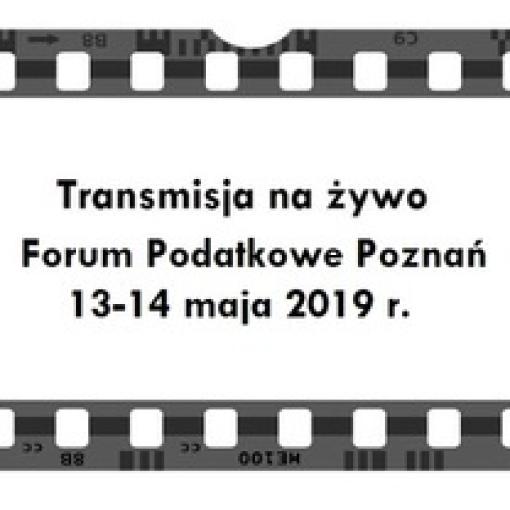 Transmisja na żywo z Forum Podatkowego Poznań 2019, 13-14 maja 2019 r.