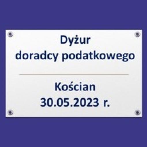 Dyżur doradcy podatkowego organizowany z Ośrodkiem Wspierania Przedsiębiorczości w Kościanie - 30.05.2023 r.