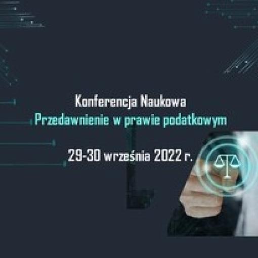 Konferencja Naukowa "Przedawnienie w prawie podatkowym" 29-30.09.2022 r. 