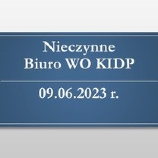 Nieczynne Biuro Wielkopolskiego Oddziału KIDP - 09.06.2023 r.