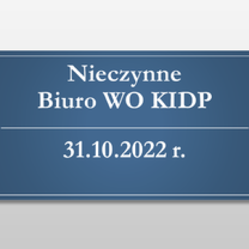 Nieczynne Biuro WO KIDP - 31.10.2022 r. 