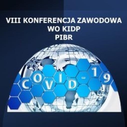 VIII Konferencja Zawodowa WO KIDP z PIBR - 16.02.2021 r.