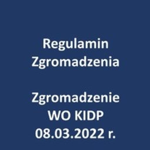 Regulamin Zgromadzenia Wielkopolskiego Oddziału KIDP - 08.03.2022 r.