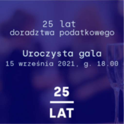 Informacja z Gali z okazji 25-lecia doradztwa podatkowego w Polsce - 15.09.2021 r.