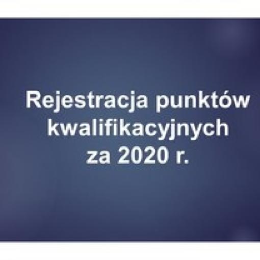 Rejestracja punktów kwalifikacyjnych za 2020 r. - do 31.03.2021 r.