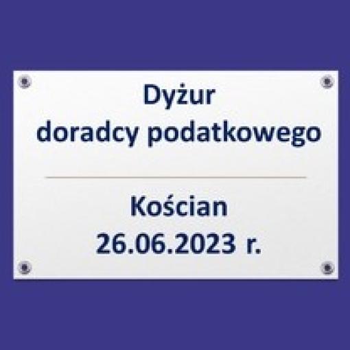 Dyżur doradcy podatkowego organizowany z Ośrodkiem Wspierania Przedsiębiorczości w Kościanie - 26.06.2023 r.