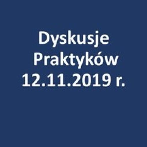 Cykl spotkań "Dyskusje Praktyków" - 12.11.2019 r.